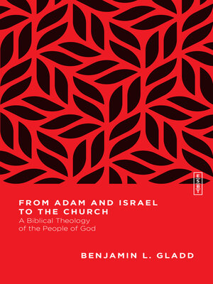 cover image of From Adam and Israel to the Church: a Biblical Theology of the People of God